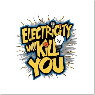 Electricity Will Kill You Posters and Art